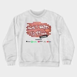 2018 Ain't Hard To Tell Podcast Logo Crewneck Sweatshirt